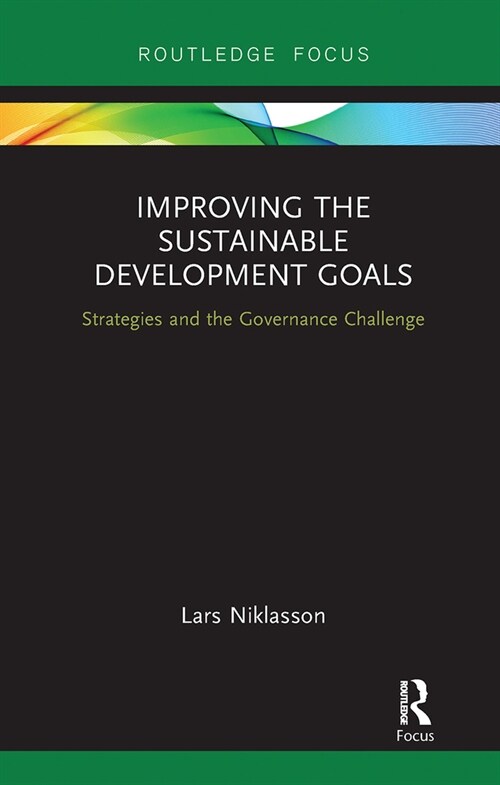 Improving the Sustainable Development Goals : Strategies and the Governance Challenge (Paperback)