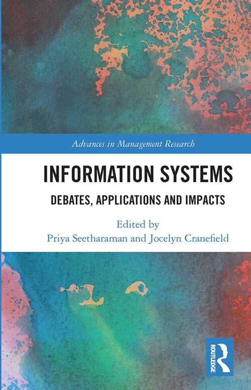 Information Systems : Debates, Applications and Impacts (Paperback)
