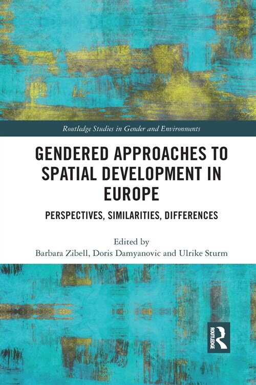Gendered Approaches to Spatial Development in Europe : Perspectives, Similarities, Differences (Paperback)