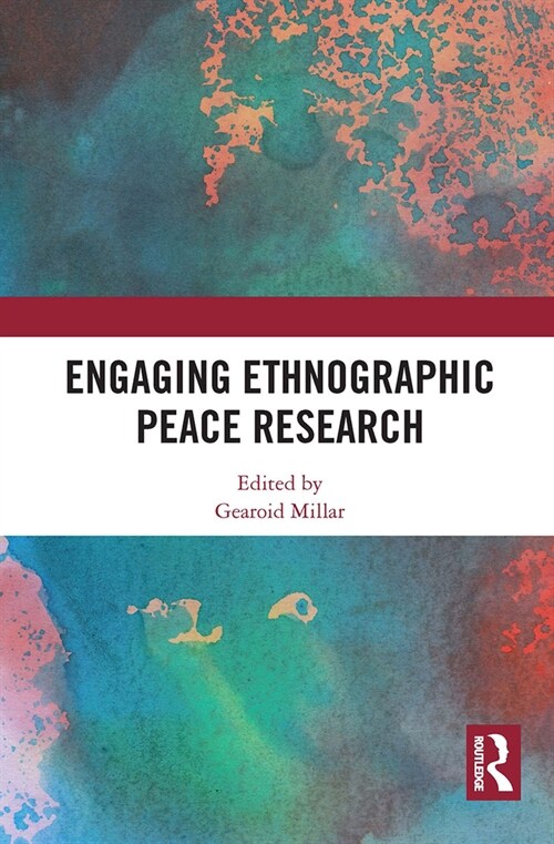 Engaging Ethnographic Peace Research (Paperback, 1)