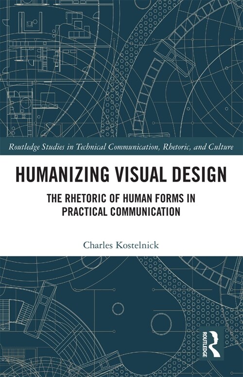 Humanizing Visual Design : The Rhetoric of Human Forms in Practical Communication (Paperback)