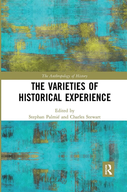 The Varieties of Historical Experience (Paperback, 1)