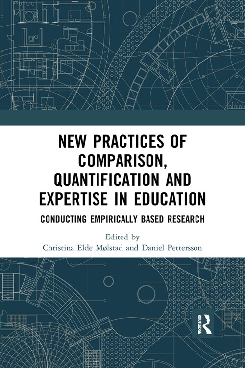 New Practices of Comparison, Quantification and Expertise in Education : Conducting Empirically Based Research (Paperback)