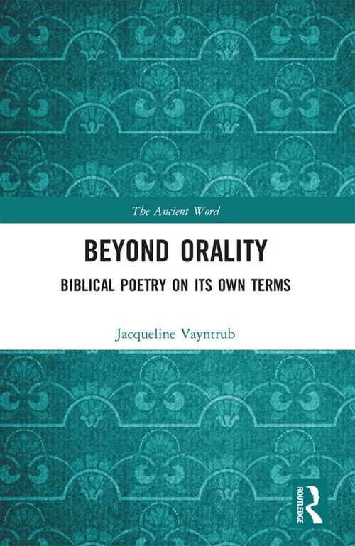 Beyond Orality : Biblical Poetry on its Own Terms (Paperback)