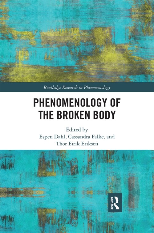 Phenomenology of the Broken Body (Paperback, 1)