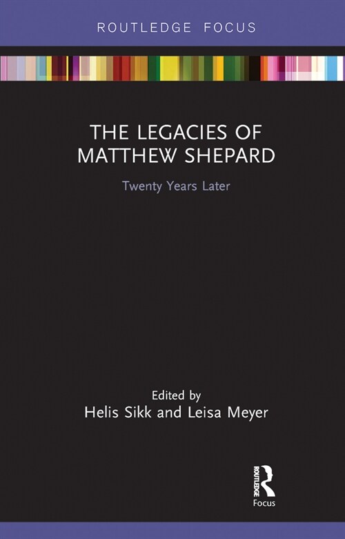 The Legacies of Matthew Shepard : Twenty Years Later (Paperback)