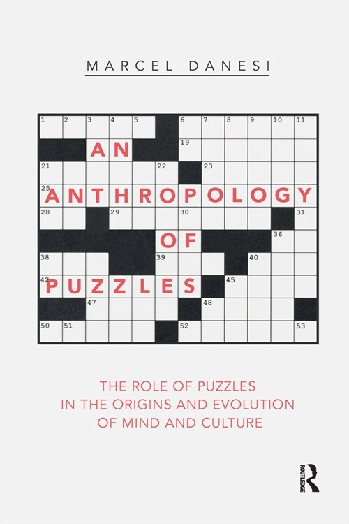An Anthropology of Puzzles : The Role of Puzzles in the Origins and Evolution of Mind and Culture (Paperback)