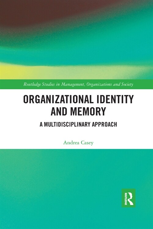 Organizational Identity and Memory : A Multidisciplinary Approach (Paperback)