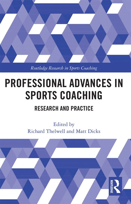 Professional Advances in Sports Coaching : Research and Practice (Paperback)