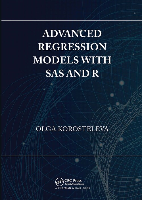 Advanced Regression Models with SAS and R (Paperback, 1)