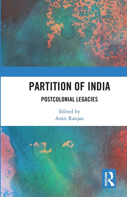Partition of India : Postcolonial Legacies (Paperback)
