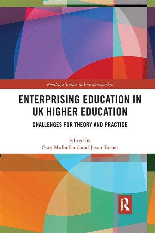 Enterprising Education in UK Higher Education : Challenges for Theory and Practice (Paperback)