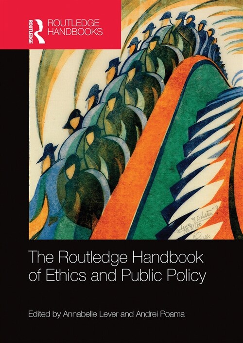 The Routledge Handbook of Ethics and Public Policy (Paperback, 1)
