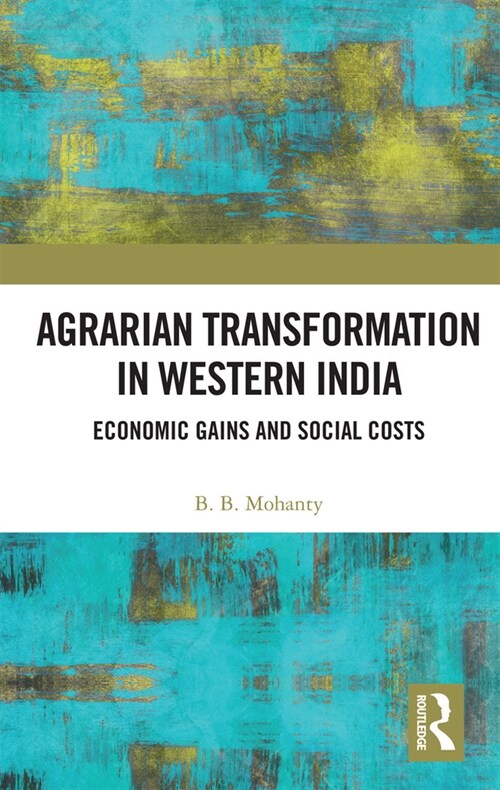 Agrarian Transformation in Western India : Economic Gains and Social Costs (Paperback)