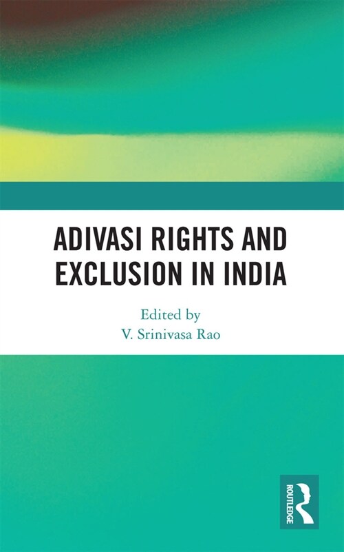Adivasi Rights and Exclusion in India (Paperback, 1)
