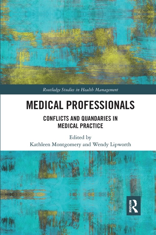 Medical Professionals : Conflicts and Quandaries in Medical Practice (Paperback)
