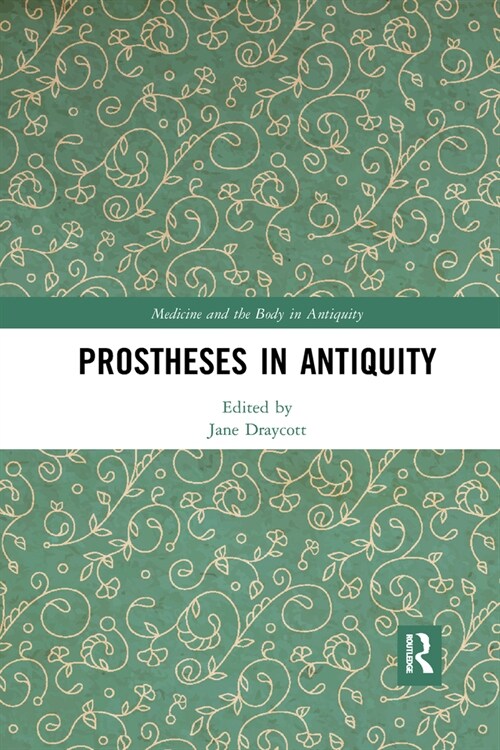 Prostheses in Antiquity (Paperback, 1)
