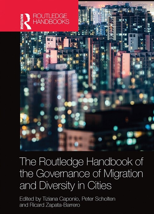 The Routledge Handbook of the Governance of Migration and Diversity in Cities (Paperback, 1)