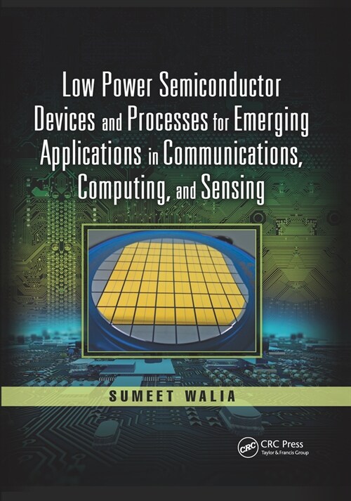 Low Power Semiconductor Devices and Processes for Emerging Applications in Communications, Computing, and Sensing (Paperback, 1)