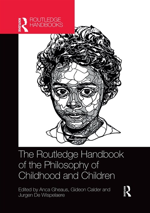 The Routledge Handbook of the Philosophy of Childhood and Children (Paperback, 1)