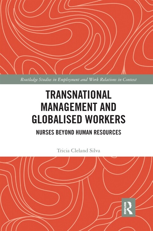 Transnational Management and Globalised Workers : Nurses Beyond Human Resources (Paperback)