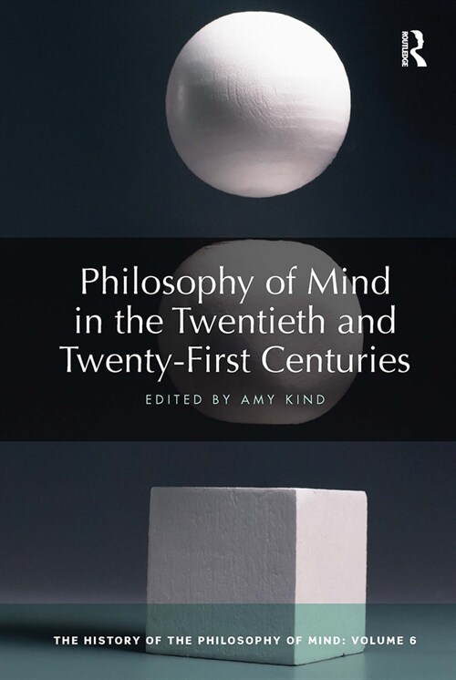 Philosophy of Mind in the Twentieth and Twenty-First Centuries : The History of the Philosophy of Mind, Volume 6 (Paperback)