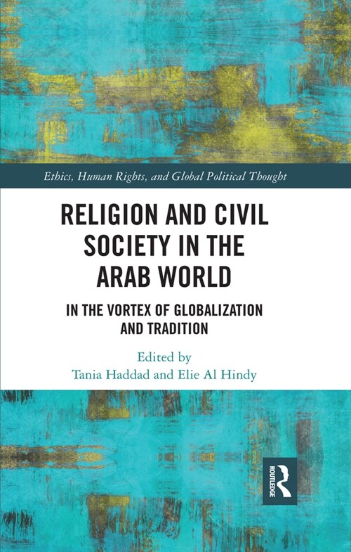 Religion and Civil Society in the Arab World : In the Vortex of Globalization and Tradition (Paperback)