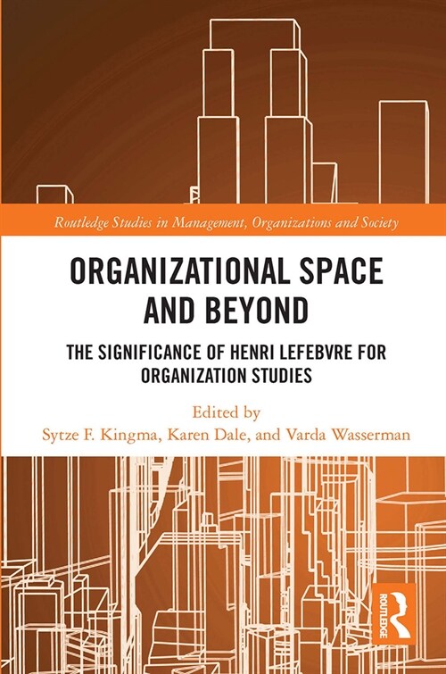 Organisational Space and Beyond : The Significance of Henri Lefebvre for Organisation Studies (Paperback)