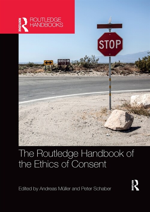 The Routledge Handbook of the Ethics of Consent (Paperback, 1)