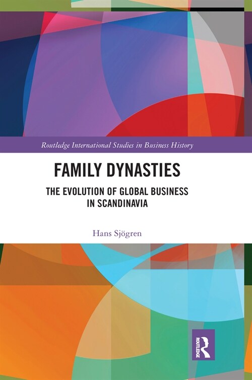 Family Dynasties : The Evolution of Global Business in Scandinavia (Paperback)