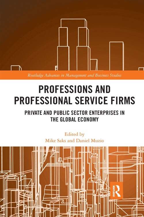 Professions and Professional Service Firms : Private and Public Sector Enterprises in the Global Economy (Paperback)
