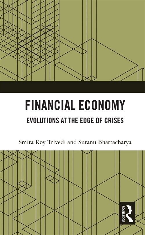 Financial Economy : Evolutions at the Edge of Crises (Paperback)