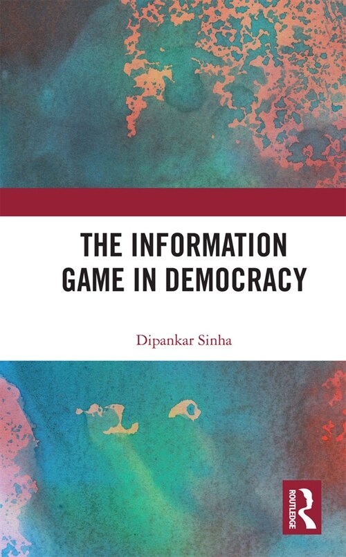 The Information Game in Democracy (Paperback, 1)