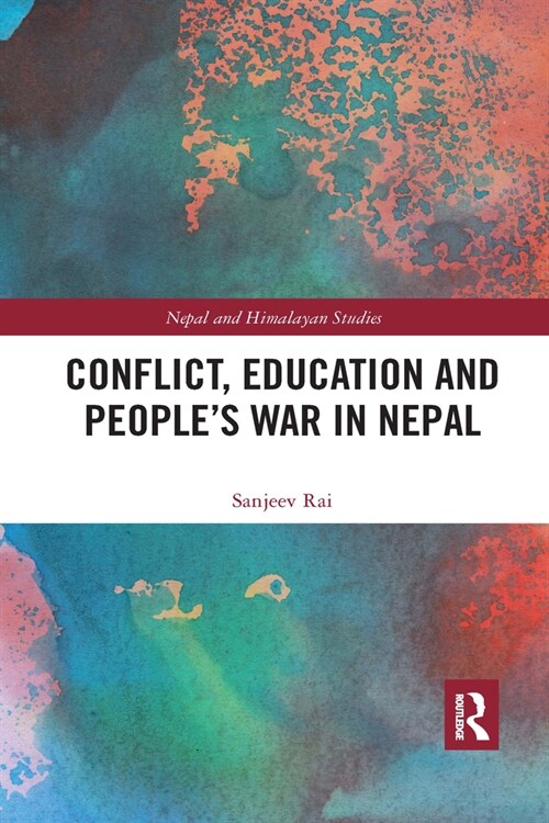 Conflict, Education and Peoples War in Nepal (Paperback, 1)