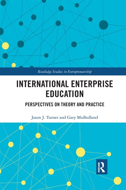 International Enterprise Education : Perspectives on Theory and Practice (Paperback)