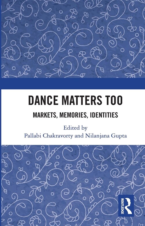 Dance Matters Too : Markets, Modernities and Messages (Paperback)