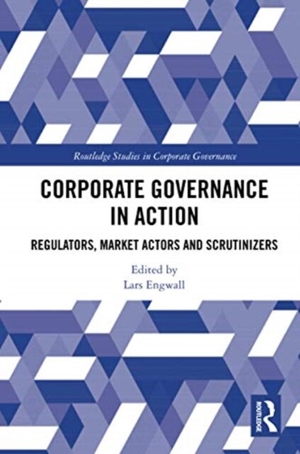 Corporate Governance in Action : Regulators, Market Actors and Scrutinizers (Paperback)