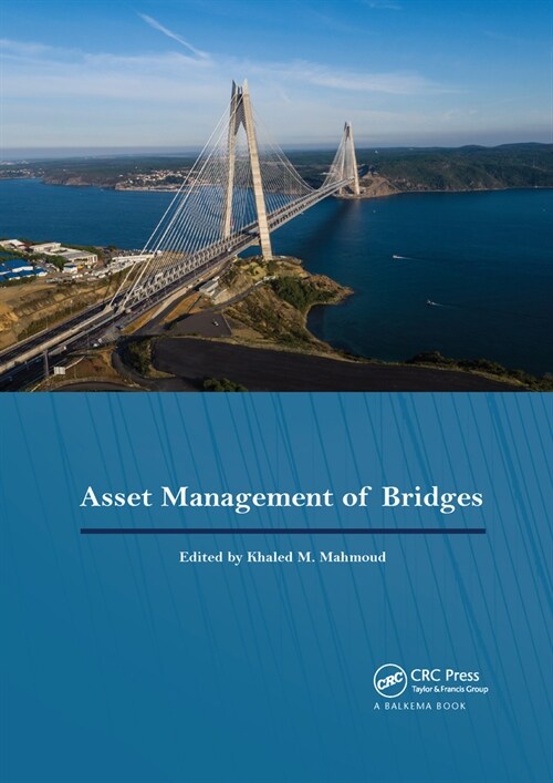 Asset Management of Bridges : Proceedings of the 9th New York Bridge Conference, August 21-22, 2017, New York City, USA (Paperback)