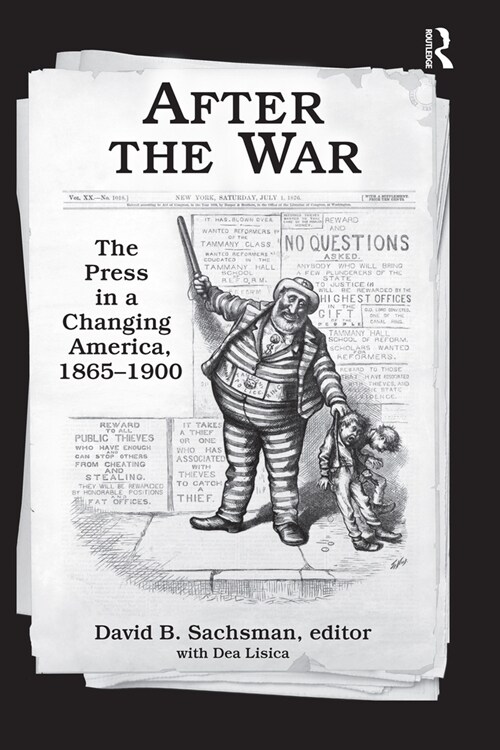 After the War : The Press in a Changing America, 1865–1900 (Paperback)