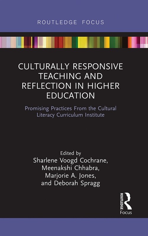 Culturally Responsive Teaching and Reflection in Higher Education : Promising Practices From the Cultural Literacy Curriculum Institute (Paperback)