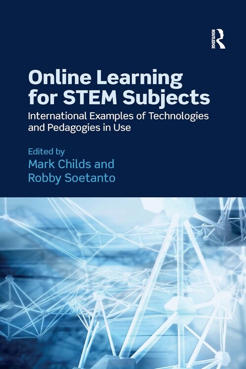 Online Learning for STEM Subjects : International Examples of Technologies and Pedagogies in Use (Paperback)