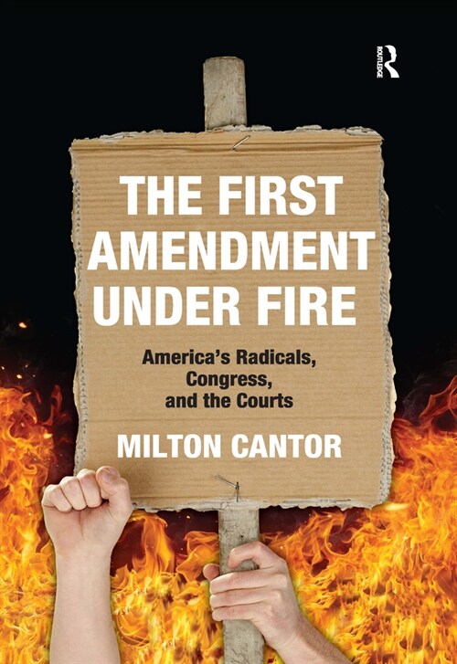 First Amendment Under Fire : Americas Radicals, Congress, and the Courts (Paperback)