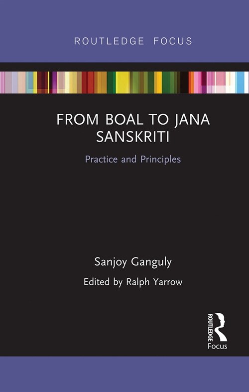 From Boal to Jana Sanskriti: Practice and Principles (Paperback, 1)