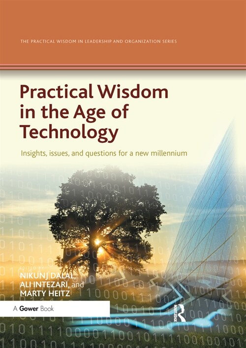 Practical Wisdom in the Age of Technology : Insights, issues, and questions for a new millennium (Paperback)
