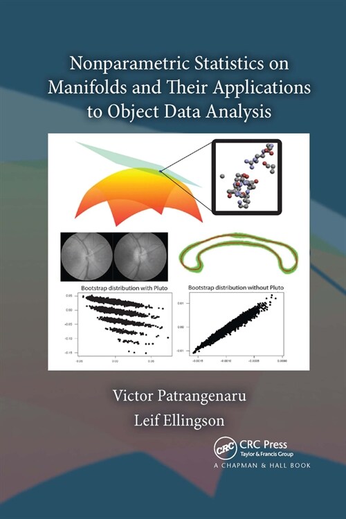 Nonparametric Statistics on Manifolds and Their Applications to Object Data Analysis (Paperback, 1)