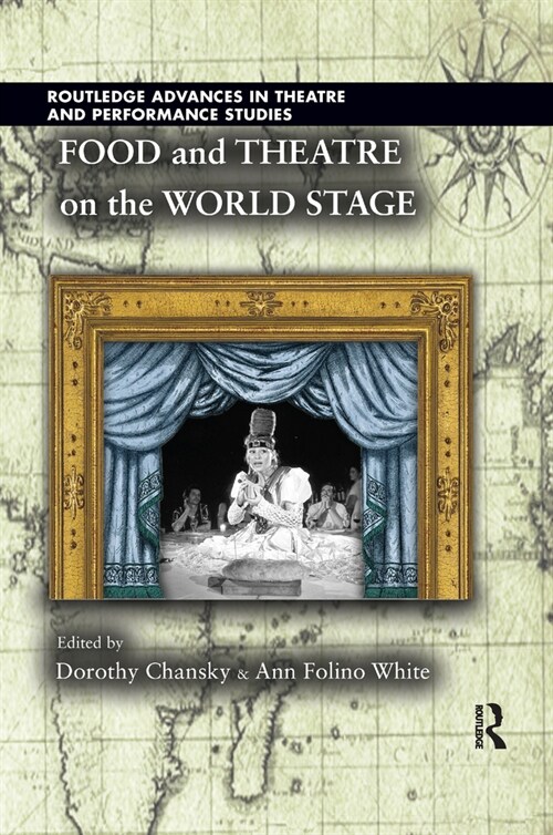Food and Theatre on the World Stage (Paperback, 1)