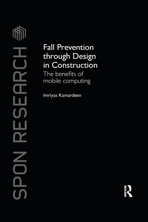 Fall Prevention Through Design in Construction : The Benefits of Mobile Computing (Paperback)