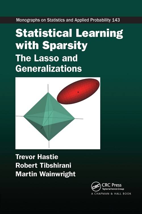 Statistical Learning with Sparsity : The Lasso and Generalizations (Paperback)