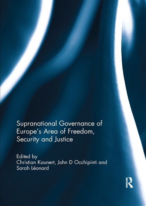 Supranational Governance of Europe’s Area of Freedom, Security and Justice (Paperback)