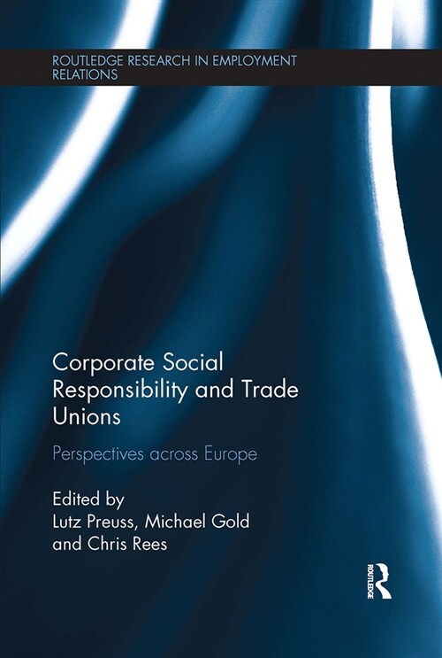 Corporate Social Responsibility and Trade Unions : Perspectives across Europe (Paperback)